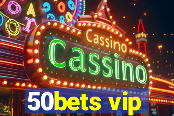 50bets vip